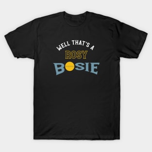 Cricket Well That's A Rosy Bosie T-Shirt